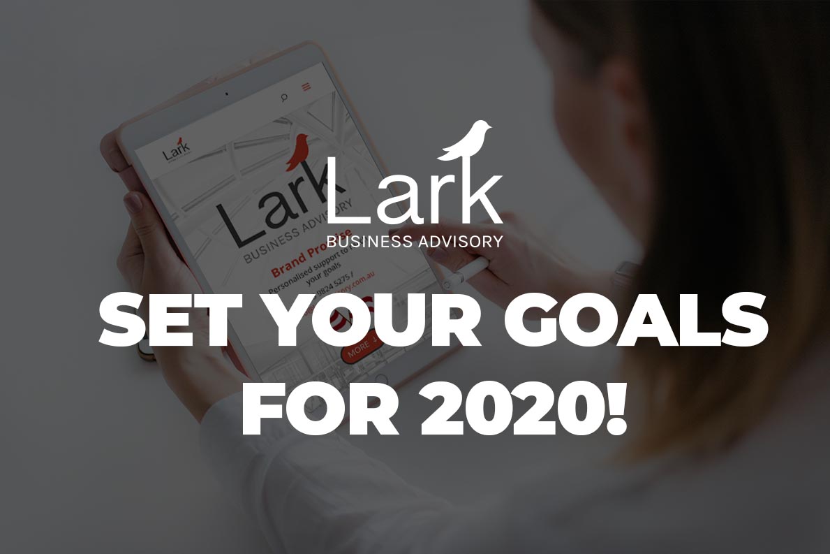 Lark Business Advisory - Set your goals for 2020!